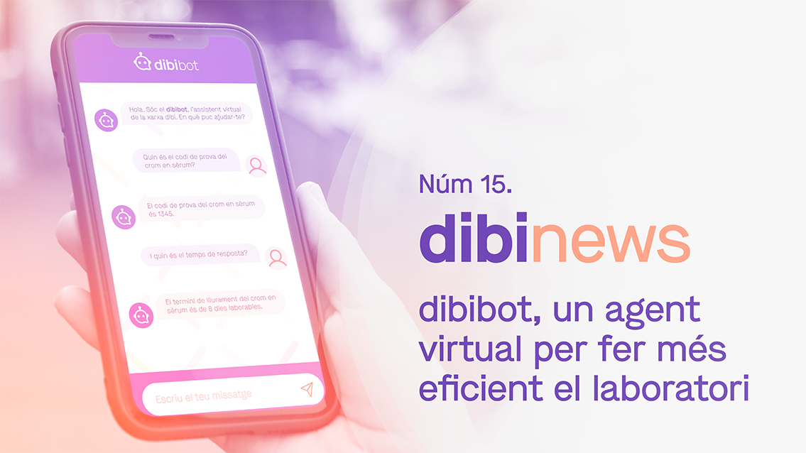 dibinews núm. 15 · dibibot, un agent virtual per fer més eficient el laboratori